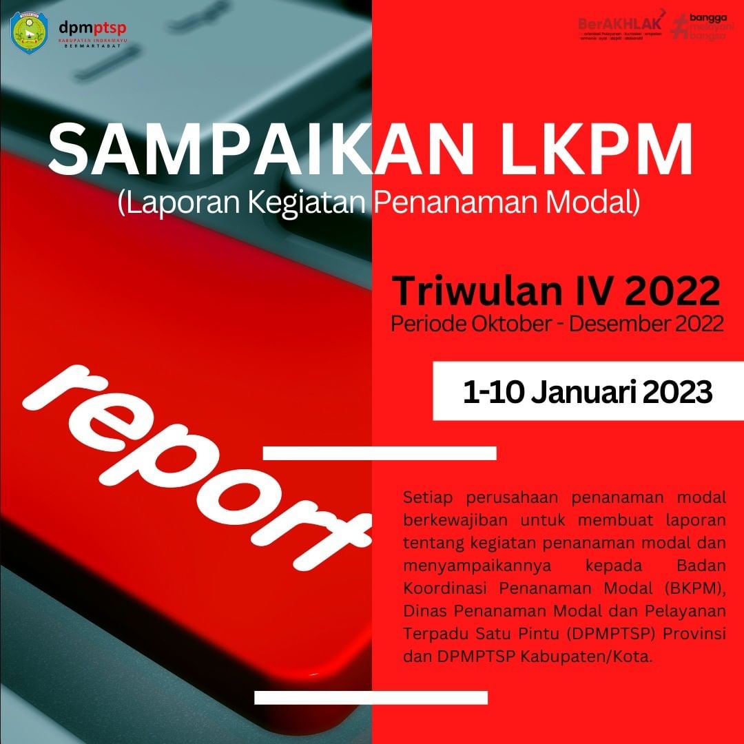 Laporan Kegiatan Penanaman Modal (LKPM) Triwulan IV (Oktober-Desember) tahun 2022